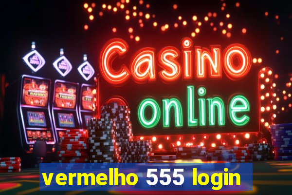 vermelho 555 login